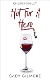 Hot For A Hero (Cherry Valley #3)
