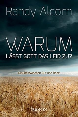 Warum lässt Gott das Leid zu?: Glaube zwischen Gut und Böse