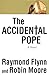 The Accidental Pope by Raymond Flynn