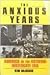 The Anxious Years: America In The Vietnam-watergate Era