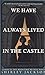 We Have Always Lived in the Castle