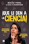 ¡Que le den a la ciencia! by Rocío  Vidal