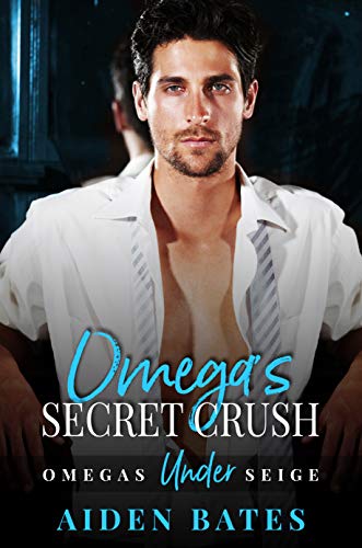 Omega's Secret Crush (Omegas Under Siege, #1)