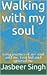 Walking with My Soul