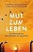Mut zum Leben Die Botschaft...