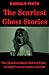 The Scariest Ghost Stories: The Scariest Ghost Stories Ever, Straight From the Depths of Reddit