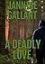 A Deadly Love by Jannine Gallant