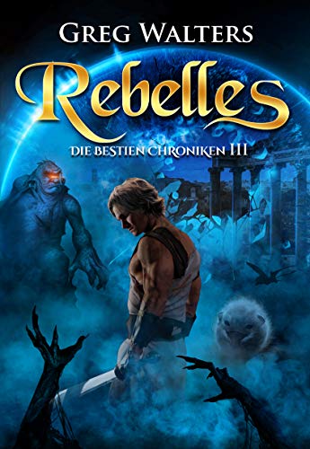 Rebelles (Bestien Chroniken #3)