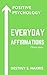 Everyday Affirmations: Posi...