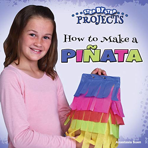 How to Make a Piñata (Step-by-Step Projects)