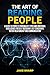 The Art of Reading People: ...