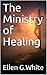 The Ministry of Healing