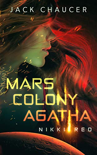 Mars Colony Agatha: Nikki Red (Kindle Edition)