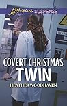 Covert Christmas Twin by Heather Woodhaven