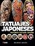 TATUAJES JAPONESES. HISTORIA - CULTURA - DISEÑO