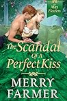 The Scandal of a Perfect Kiss (The May Flowers #3) The Scandal of a Perfect Kiss (The May Flowers #3)