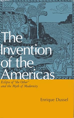 The Invention of the Americas: Eclipse of "the Other" and the Myth of Modernity