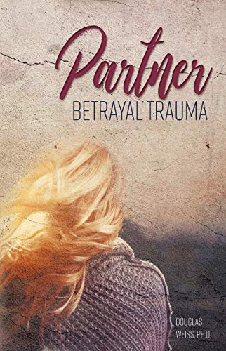 Partner Betrayal Trauma (Kindle Edition)