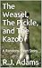 The Weasel, The Pickle, and...