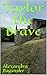 Taylor the Brave: Adventure...