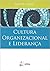 Cultura Organizacional E Liderança