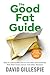 The Good Fat Guide
