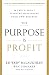 The Purpose Is Profit: The ...