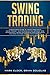 Swing Trading: A Beginner’s...