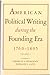 American Political Writing During the Founding Era by Donald S. Lutz