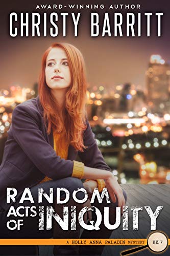 Random Acts of Iniquity (Holly Anna Paladin Mysteries Book 7)