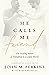 He Calls Me Friend: The Hea...