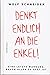Denkt Endlich an die Enkel by Wolf Schneider