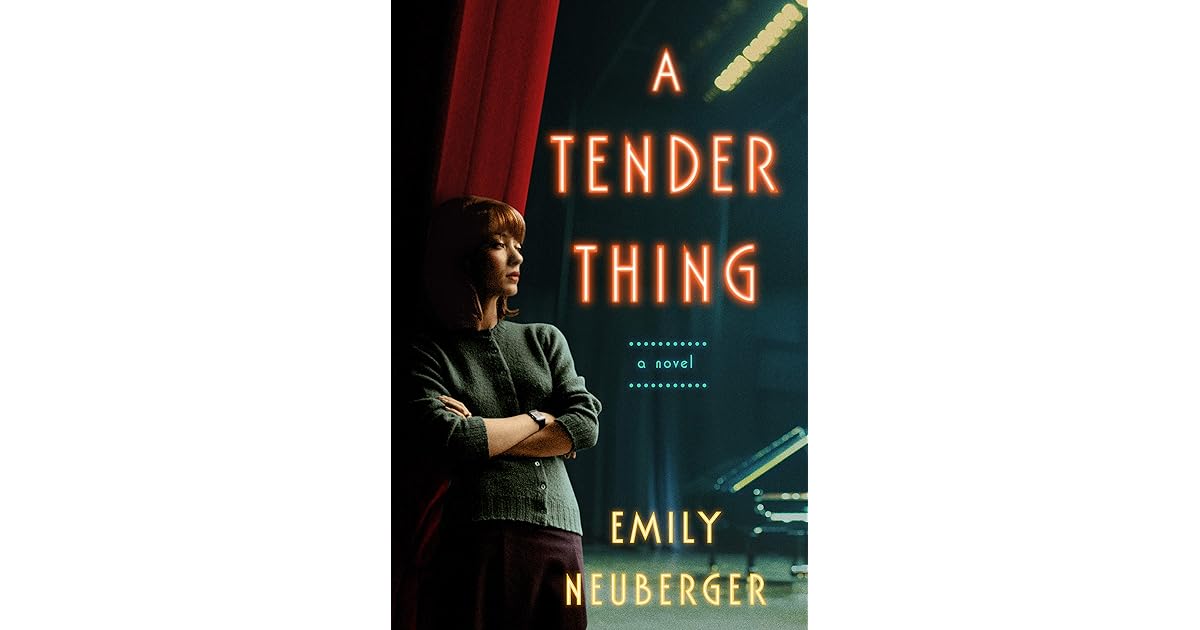 A Tender Thing By Emily Neuberger