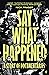 Say What Happened by Nick Fraser