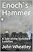 Enoch`s Hammer: A Tale of t...