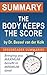 Summary: The Body Keeps the...