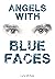 Angels with Blue Faces