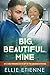 Big, Beautiful, Mine