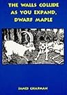 The Walls Collide As You Expand, Dwarf Maple by James Chapman