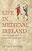 Life in Medieval Ireland: Witches, Spies and Stockholm Syndrome