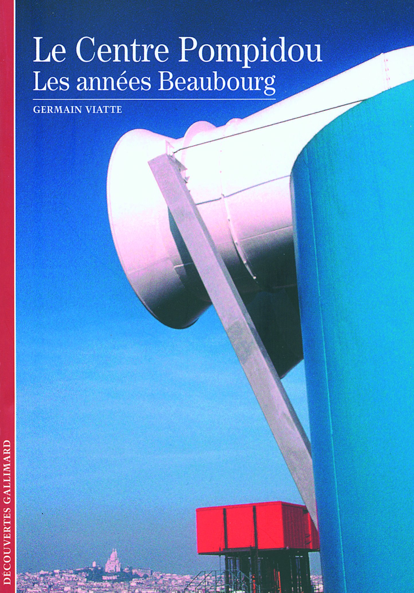 Le Centre Pompidou: Les années Beaubourg (Paperback)
