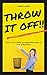 Throw It Off!!