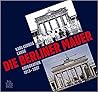 Die Berliner Mauer: Fotografien 1973-2007