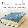 How to Publish Your Book by Jane Friedman
