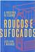 Roucos e sufocados