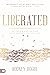 Liberated: Set Free and Staying Free from Demonic Strongholds