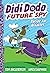 Recipe for Disaster (Didi Dodo, Future Spy #1) by Tom Angleberger