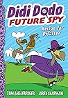 Recipe for Disaster (Didi Dodo, Future Spy #1)