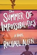 The Summer of Impossibilities