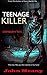 Teenage Killer by John Meany